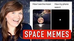 Astrophysicist reacts to funny space MEMES