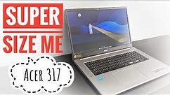 Acer Chromebook 317 Review: Super Size Me! (17.3 inch display)