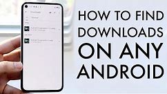 How To Find Your Downloads On Android! (2021)