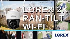 Lorex 2K Outdoor Pan-Tilt WI-Fi Camera Review