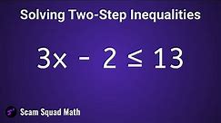 How to Solve Two Step Inequalities