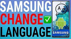 How To Change Language On Samsung Galaxy Phones