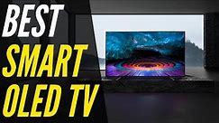 Best Smart OLED TV 2021 | Which One Is The Best For You?