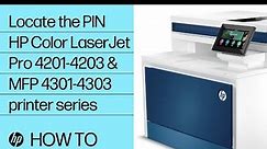 How to locate the PIN on HP Color LaserJet Pro 4201-4203 & MFP 4301-4303 printers