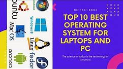 Top 10 Operating System | 10 Best Operating System For PC and Laptop in 2022.
