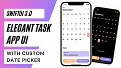 SwiftUI 3.0 Elegant Task App UI With Custom Date Picker - Custom Graphical Date Picker - Xcode 13