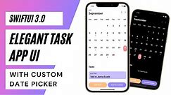 SwiftUI 3.0 Elegant Task App UI With Custom Date Picker - Custom Graphical Date Picker - Xcode 13