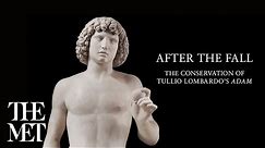 After the Fall: The Conservation of Tullio Lombardo's "Adam"