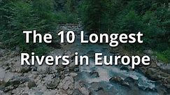The 10 Longest Rivers In Europe