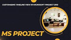 Customizing Timeline View in Microsoft Project 2013