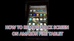 HOW TO REMOVE LOCK SCREEN ON AMAZON FIRE TABLET