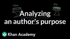 Analyzing an author's purpose | Reading | Khan Academy