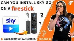 INSTALL SKY GO ON FIRESTICK | YOUR QUESTIONS ANSWERED | EPISODE 20