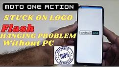 Moto One Action Stuck Phone On Logo | Hang On Moto Display Fix And Flash Without Pc
