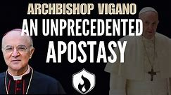Archbishop Viganò - An Unprecedented Apostasy