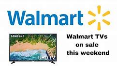 Walmart TVs on sale this weekend - 4K Ultra HD TV