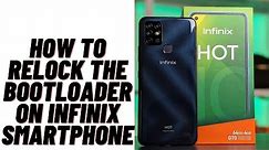 How to Relock The Bootloader on Infinix Smartphone