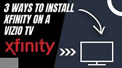 How to Install Xfinity on ANY Vizio TV (3 Different Ways)