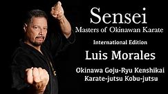 Sensei: Masters of Okinawan Karate - Luis Morales, Okinawa Goju-Ryu Kenshikai