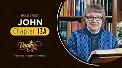 John Chapter 13A | Bible Study with Frances Hogan | Voyage:A Journey through the Gospel of John - 47