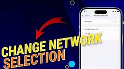 How To Change Network Selection On iPhone