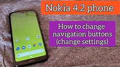 How to change navigation buttons for Nokia 4.2 phone