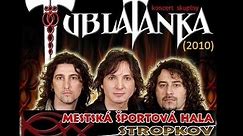 Tublatanka - Mestská Športová Hala / Stropkov 2010 (LIVE !!) FULL CONCERT
