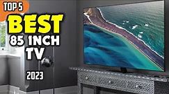 Best 85 inch TV (2023) ☑️ TOP 5 Best