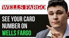 HOW TO SEE YOUR CARD NUMBER ON WELLS FARGO APP 2024! (FULL GUIDE)