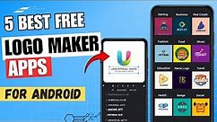 5 Best Free Logo Maker Apps For Android 🔥 ✅ | Logo Creator App
