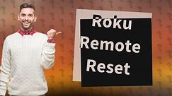 How do I reset a Roku remote that does not have a reset button?