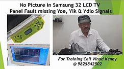 No Picture in Samsung LCD TV #YOE, YDIO & Yclk# Signals Open @ Gate Cof fixed by Vinod Kenny