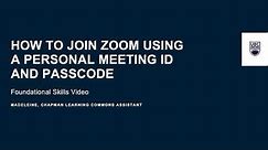 How to Join Zoom Using a Personal Meeting ID and Passcode | Foundational Skills Video