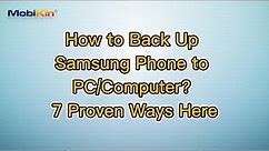 How to Back Up Samsung Phone to PC/Computer? 7 Proven Ways Here