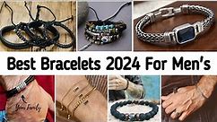 Best Bracelets 2024 For Men's | Types of bracelets | Men Fashion | Menswear Mastery