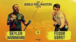 Skyler Woodward vs Fedor Gorst | 2019 World Pool Masters Last 16