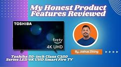 My Honest Product Features Reviewed of Toshiba 50-inch Class C350 Series LED 4K | Zitting Reviews