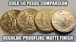 Gold 50 Pesos Comparison - Regular strike, prooflike, & matte finish