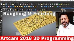 Artcam 2018 3d programming | Artcam 2018 roughing and finishing 3d toolpath | Artcam 2018 tutorial