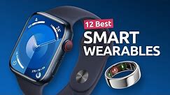 The Best Smart Wearables in 2024: Smart Rings, Smartwatches and Smart Bands