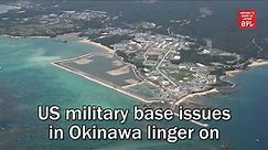 US military base issues in Okinawa linger on