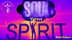 Soul vs Spirit