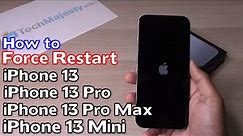 How to Force Restart (Forced Restart / Reset): iPhone 13 / iPhone 13 Pro / iPhone 13 Pro Max/13 Mini