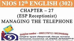 CHAPTER 27 - MANAGING THE TELEPHONE | ESP RECEPTIONIST | NIOS ENGLISH 302 | NIOS ENGLISH CLASS 12