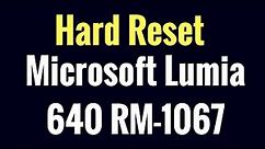 Hard Reset Microsoft Lumia 640 RM-1067