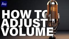 How to Adjust the Audio Volume in Audition