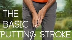 The Basic Putting Stroke - Putting Masterclass (Lesson 2 of 8)