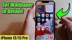 iPhone 13/13 Pro: How to Set Wallpaper to Default