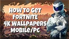 How To Get 4K Fortnite Wallpapers For Mobile/PC