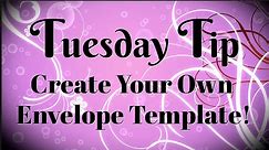 How to Create an Easy Envelope Template!